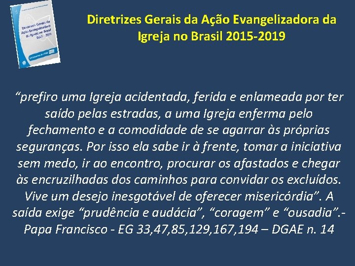 Diretrizes Gerais da Ação Evangelizadora da Igreja no Brasil 2015 -2019 “prefiro uma Igreja