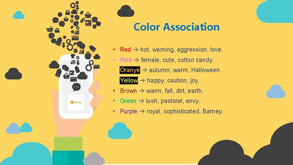 Color Association • Red hot, warning, aggression, love. • Pink female, cute, cotton candy. Color Association • Red hot, warning, aggression, love. • Pink female, cute, cotton candy.