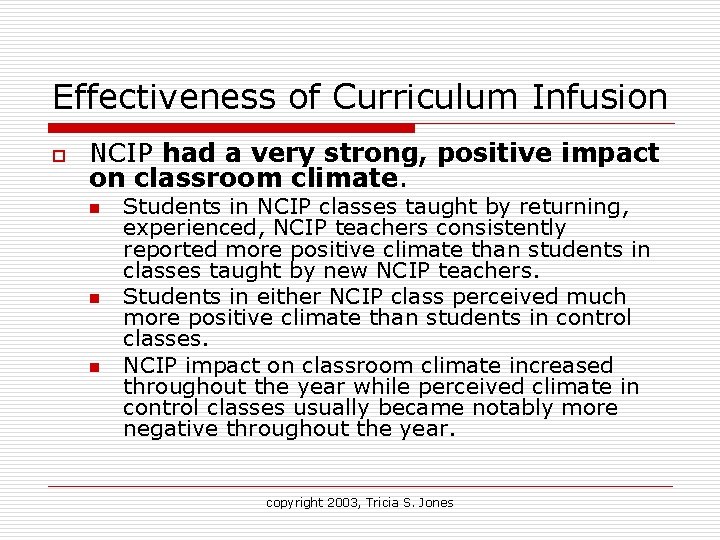 Effectiveness of Curriculum Infusion o NCIP had a very strong, positive impact on classroom