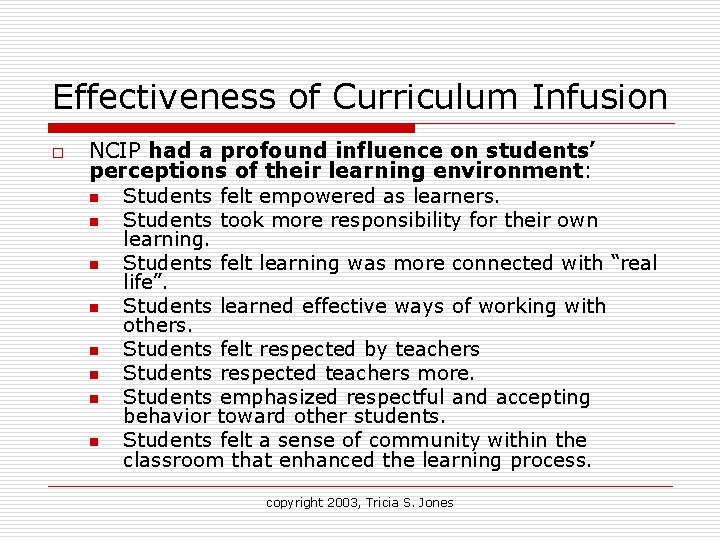 Effectiveness of Curriculum Infusion o NCIP had a profound influence on students’ perceptions of