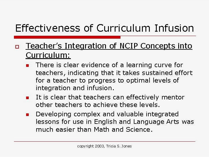 Effectiveness of Curriculum Infusion o Teacher’s Integration of NCIP Concepts into Curriculum: n n