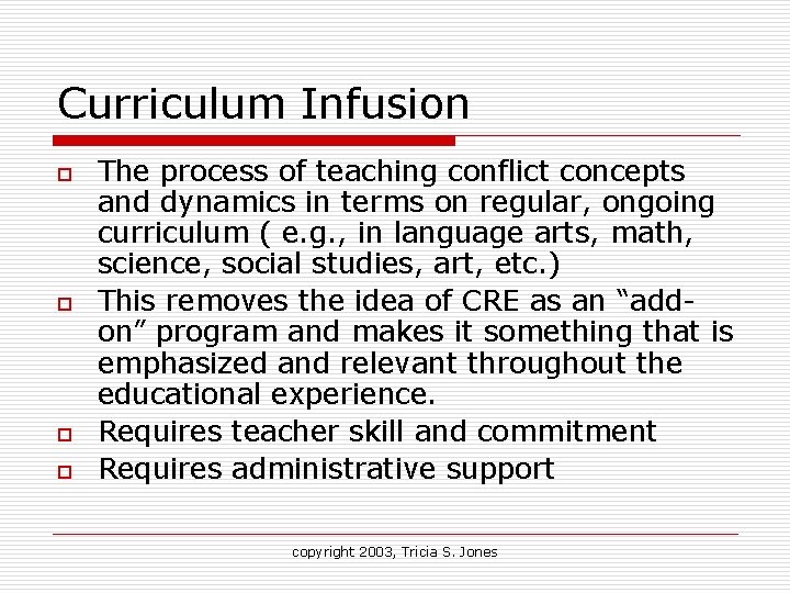 Curriculum Infusion o o The process of teaching conflict concepts and dynamics in terms
