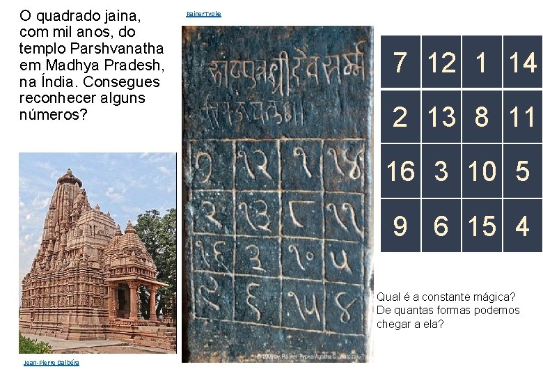 O quadrado jaina, com mil anos, do templo Parshvanatha em Madhya Pradesh, na Índia.