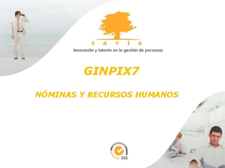 GINPIX 7 NÓMINAS Y RECURSOS HUMANOS GINPIX 7 NÓMINAS Y RECURSOS HUMANOS