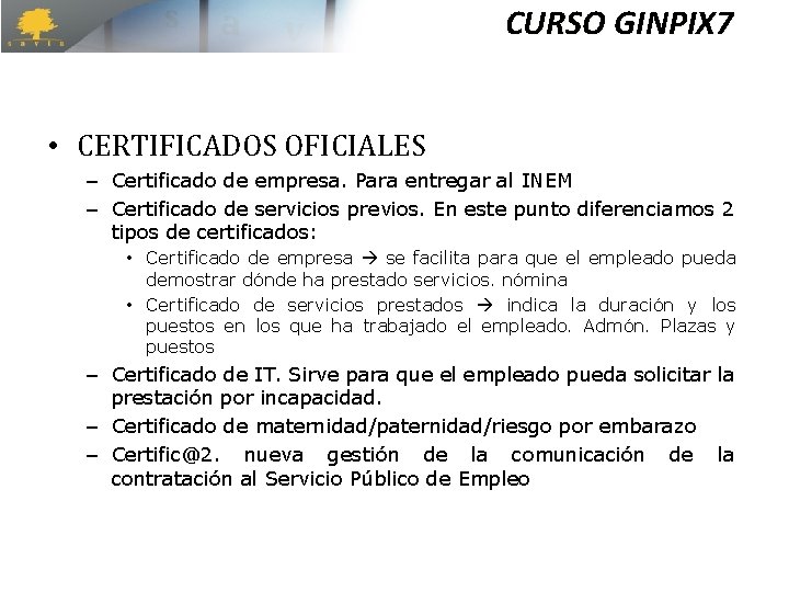 CURSO GINPIX 7 • CERTIFICADOS OFICIALES – Certificado de empresa. Para entregar al INEM CURSO GINPIX 7 • CERTIFICADOS OFICIALES – Certificado de empresa. Para entregar al INEM