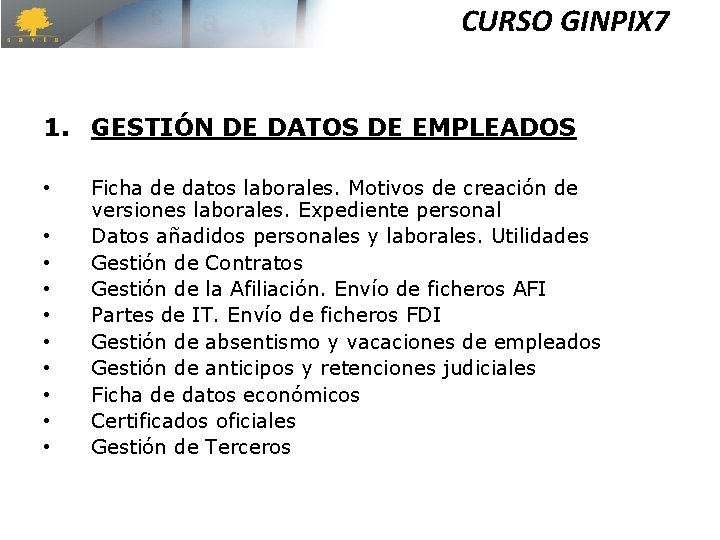 CURSO GINPIX 7 1. GESTIÓN DE DATOS DE EMPLEADOS • • • Ficha de CURSO GINPIX 7 1. GESTIÓN DE DATOS DE EMPLEADOS • • • Ficha de