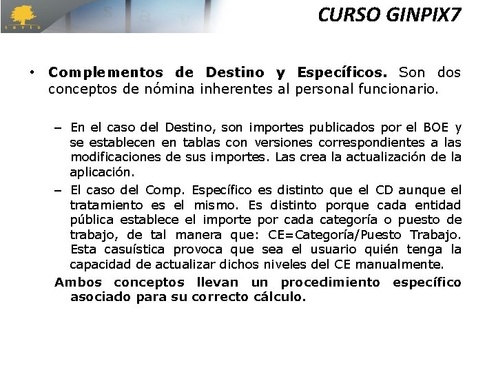 CURSO GINPIX 7 • Complementos de Destino y Específicos. Son dos conceptos de nómina CURSO GINPIX 7 • Complementos de Destino y Específicos. Son dos conceptos de nómina