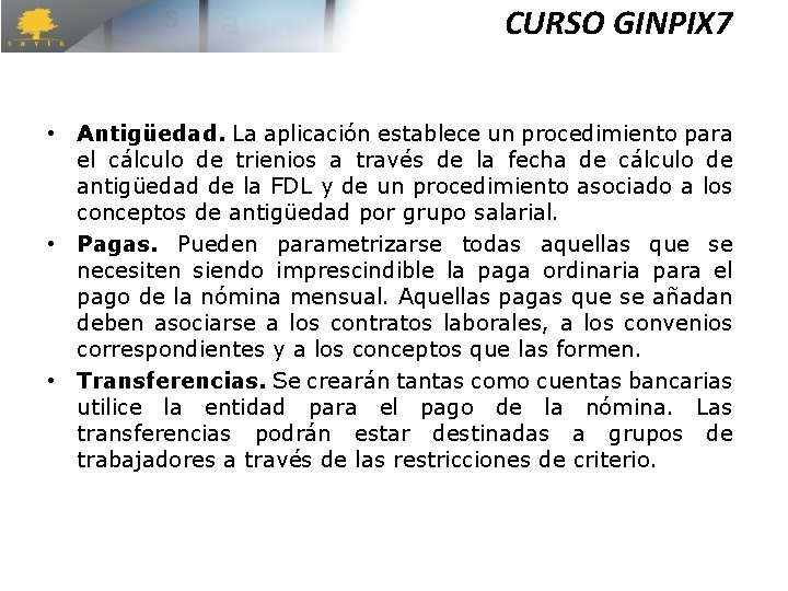 CURSO GINPIX 7 • Antigüedad. La aplicación establece un procedimiento para el cálculo de CURSO GINPIX 7 • Antigüedad. La aplicación establece un procedimiento para el cálculo de
