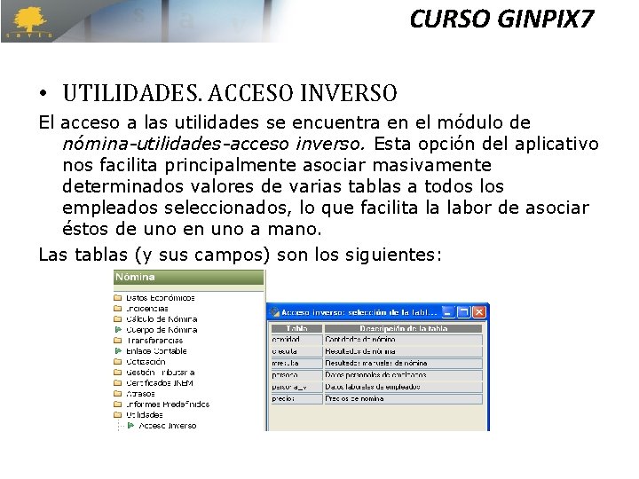 CURSO GINPIX 7 • UTILIDADES. ACCESO INVERSO El acceso a las utilidades se encuentra CURSO GINPIX 7 • UTILIDADES. ACCESO INVERSO El acceso a las utilidades se encuentra