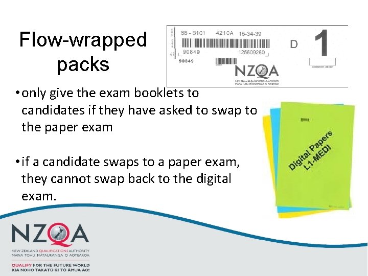 Flow-wrapped packs • only give the exam booklets to candidates if they have asked