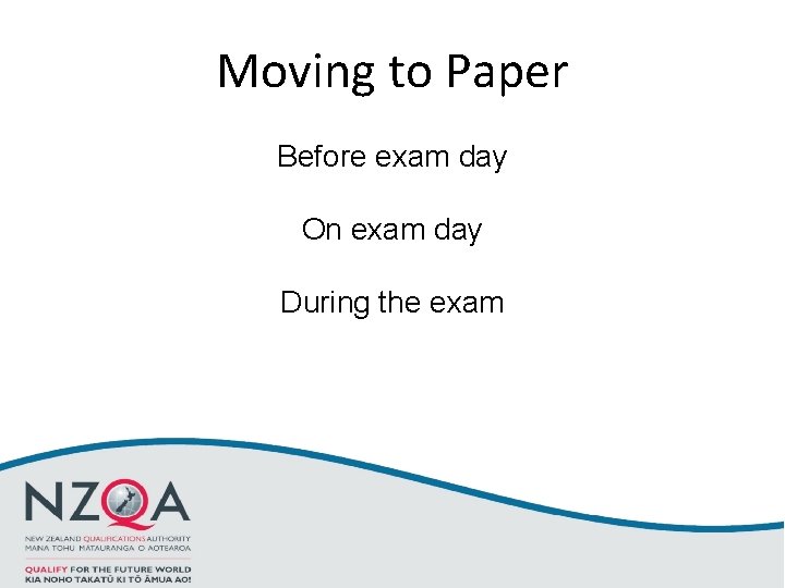 Moving to Paper Before exam day On exam day During the exam 