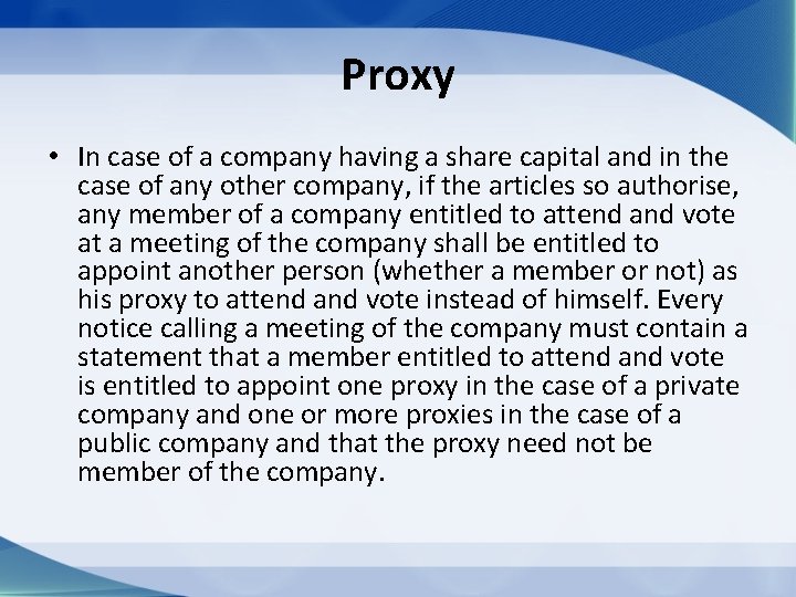 Proxy • In case of a company having a share capital and in the