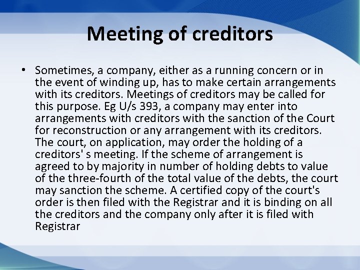 Meeting of creditors • Sometimes, a company, either as a running concern or in