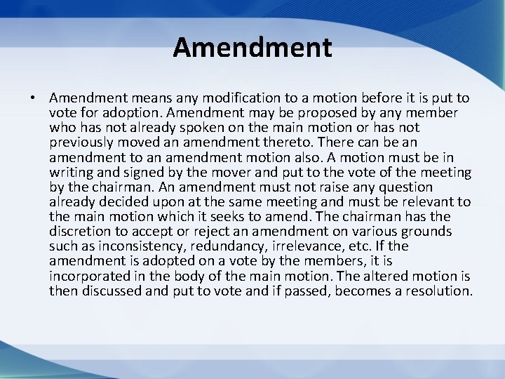 Amendment • Amendment means any modification to a motion before it is put to