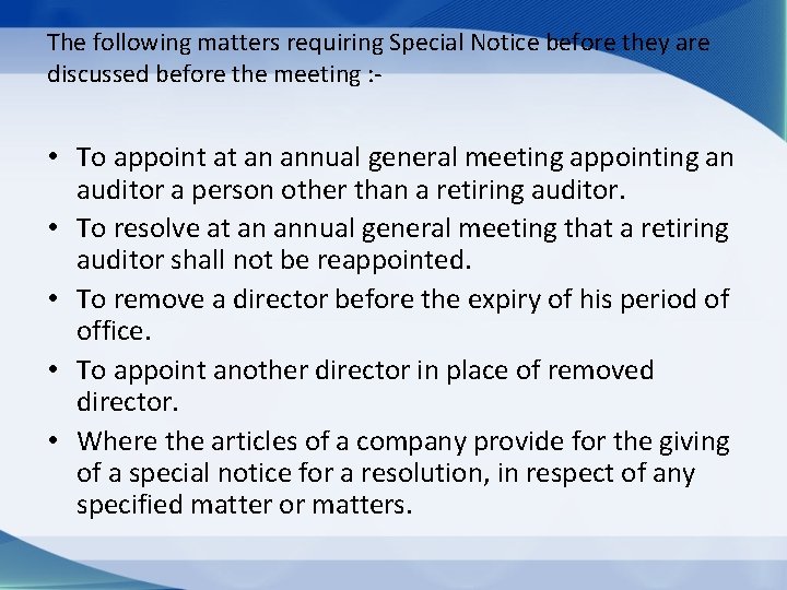 The following matters requiring Special Notice before they are discussed before the meeting :