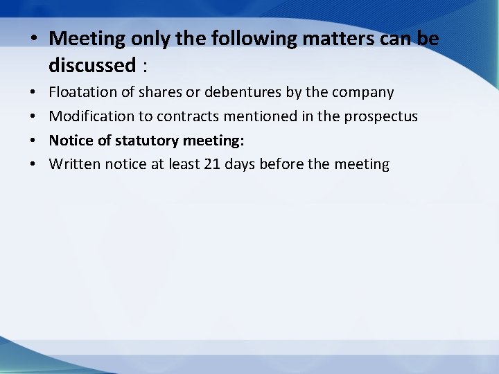  • Meeting only the following matters can be discussed : • • Floatation