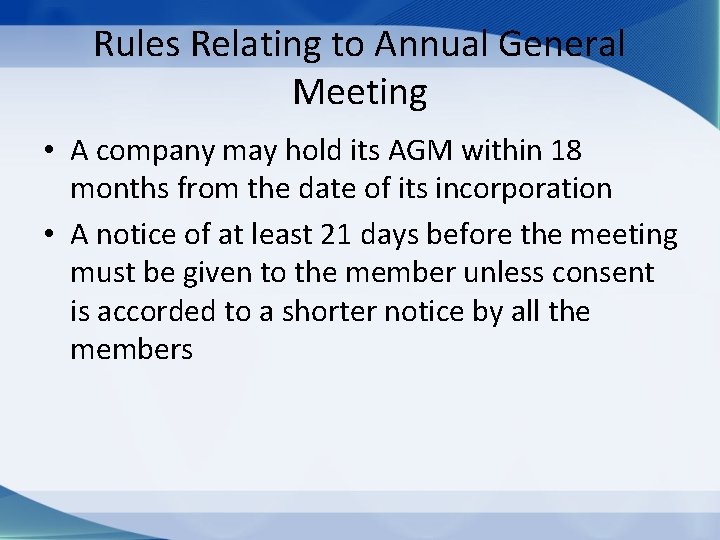 Rules Relating to Annual General Meeting • A company may hold its AGM within