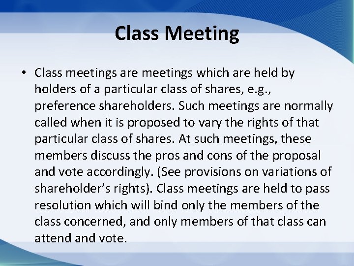 Class Meeting • Class meetings are meetings which are held by holders of a