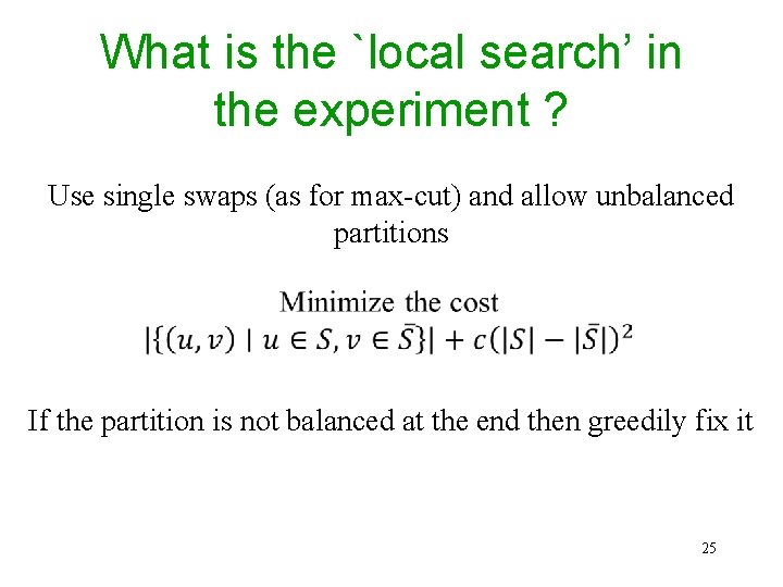 What is the `local search’ in the experiment ? Use single swaps (as for What is the `local search’ in the experiment ? Use single swaps (as for