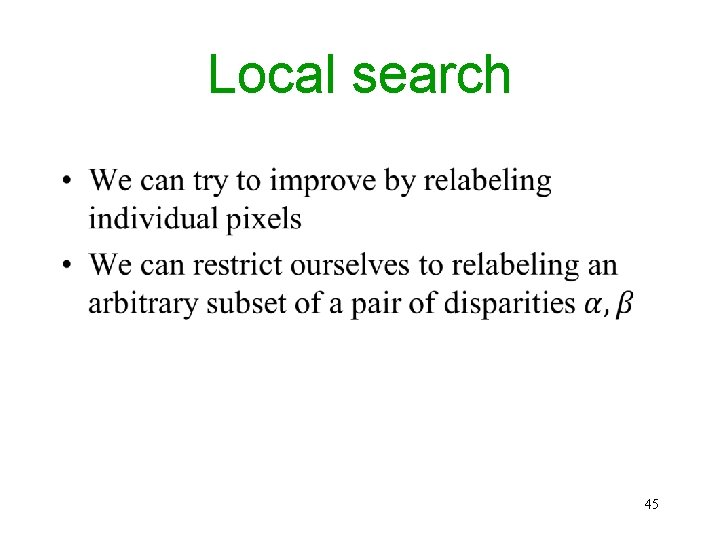 Local search • 45 Local search • 45