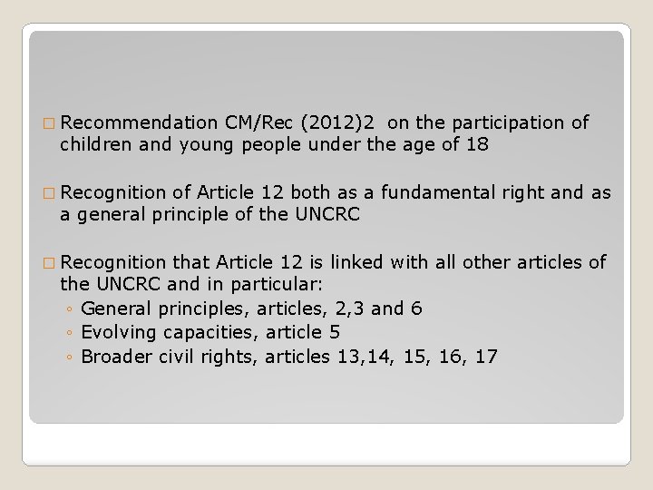 � Recommendation CM/Rec (2012)2 on the participation of children and young people under the