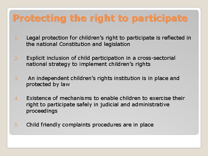 Protecting the right to participate 1. Legal protection for children’s right to participate is
