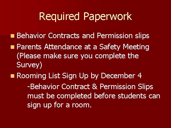 Required Paperwork n Behavior Contracts and Permission slips n Parents Attendance at a Safety