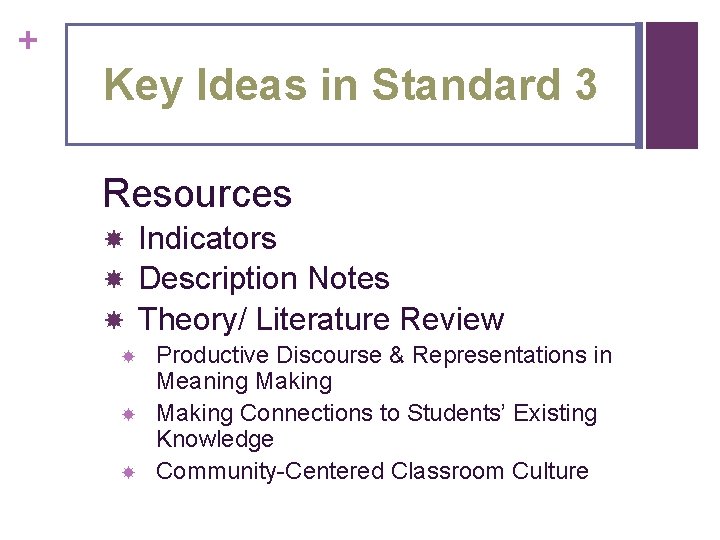 + Key Ideas in Standard 3 Resources Indicators Description Notes Theory/ Literature Review Productive