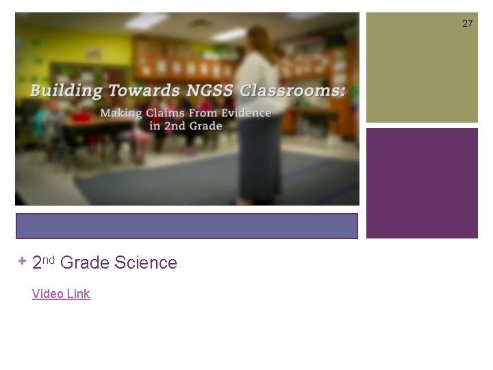 27 + 2 nd Grade Science Video Link 