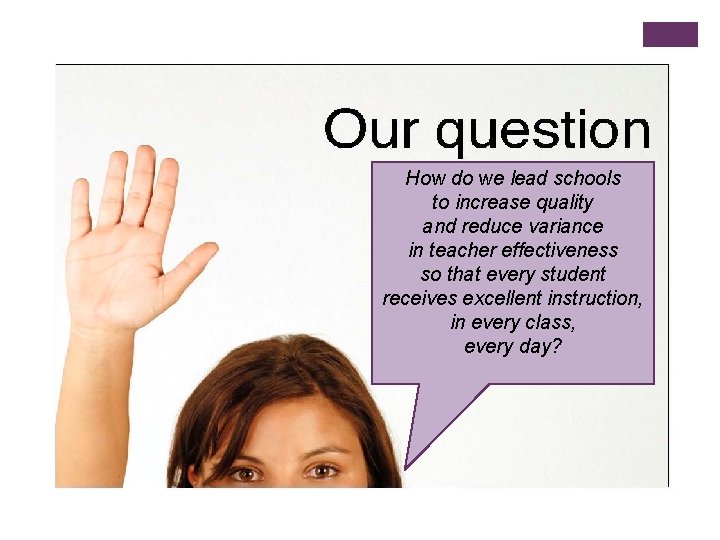 How do we lead schools to increase quality and reduce variance in teacher effectiveness