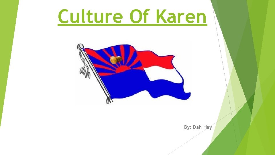 Culture Of Karen By: Dah Hay 