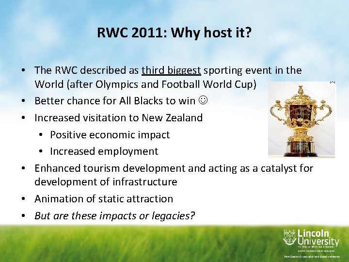 RWC 2011: Why host it? • The RWC described as third biggest sporting event