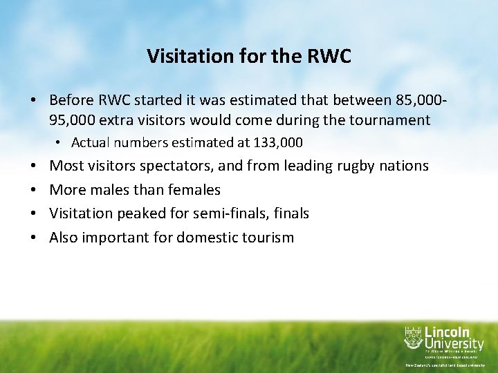 Visitation for the RWC • Before RWC started it was estimated that between 85,