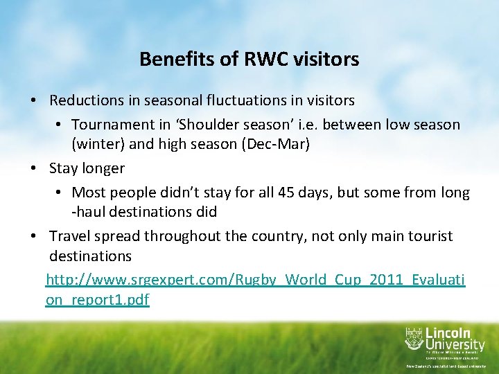 Benefits of RWC visitors • Reductions in seasonal fluctuations in visitors • Tournament in