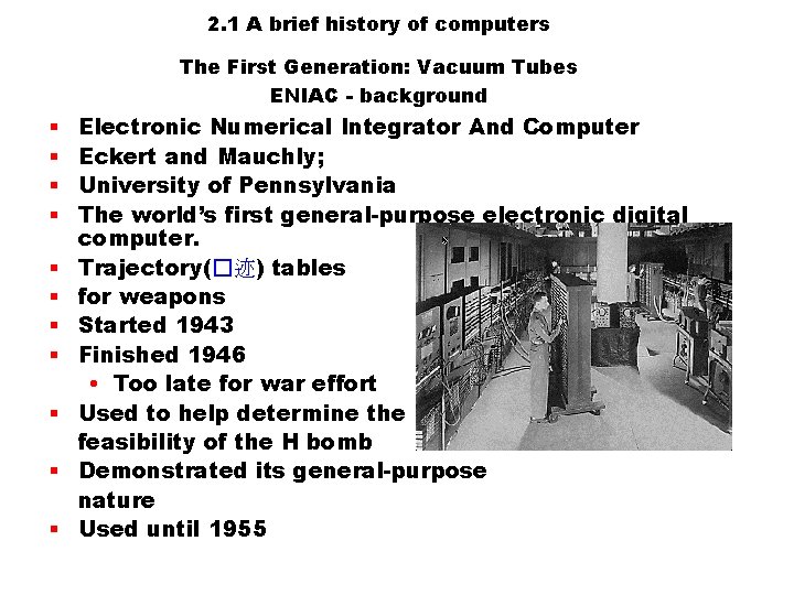 2. 1 A brief history of computers The First Generation: Vacuum Tubes ENIAC - 2. 1 A brief history of computers The First Generation: Vacuum Tubes ENIAC -