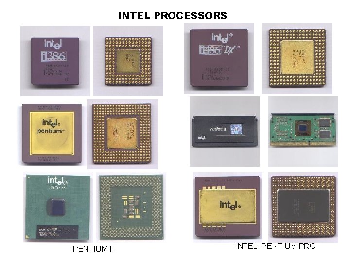 INTEL PROCESSORS PENTIUM III INTEL PENTIUM PRO INTEL PROCESSORS PENTIUM III INTEL PENTIUM PRO