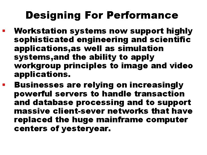 Designing For Performance § § Workstation systems now support highly sophisticated engineering and scientific Designing For Performance § § Workstation systems now support highly sophisticated engineering and scientific