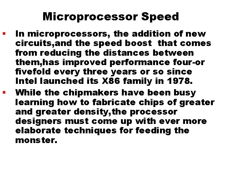 Microprocessor Speed § § In microprocessors, the addition of new circuits, and the speed Microprocessor Speed § § In microprocessors, the addition of new circuits, and the speed