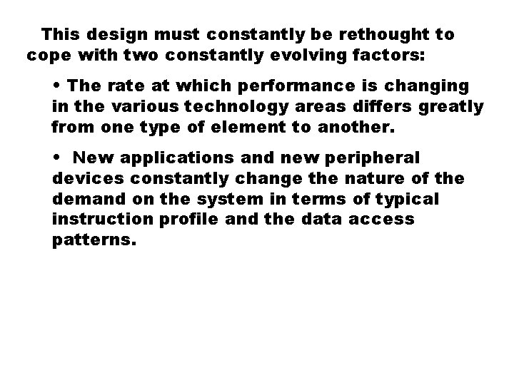 This design must constantly be rethought to cope with two constantly evolving factors: This design must constantly be rethought to cope with two constantly evolving factors: