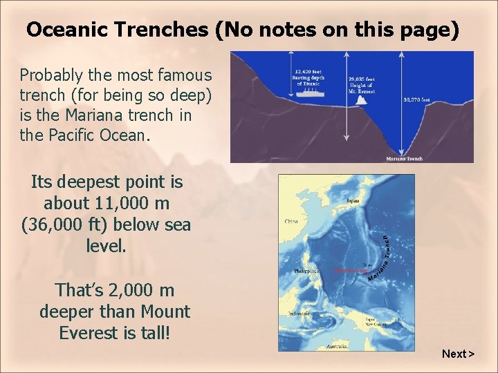 Oceanic Trenches (No notes on this page) Probably the most famous trench (for being