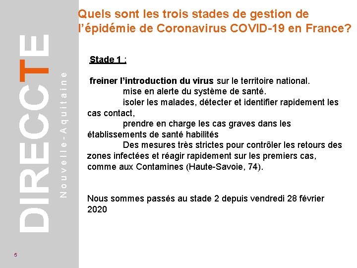 Stade 1 : Nouvelle-Aquitaine DIRECCTE 5 Quels sont les trois stades de gestion Stade 1 : Nouvelle-Aquitaine DIRECCTE 5 Quels sont les trois stades de gestion
