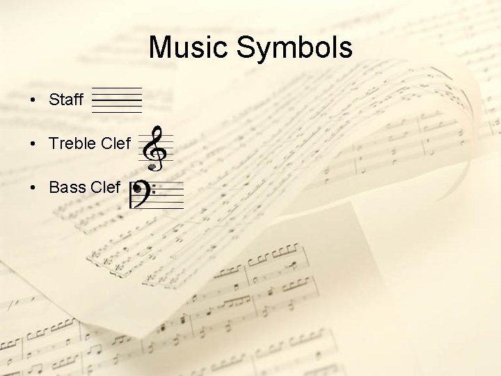 Music Symbols • Staff • Treble Clef • Bass Clef 