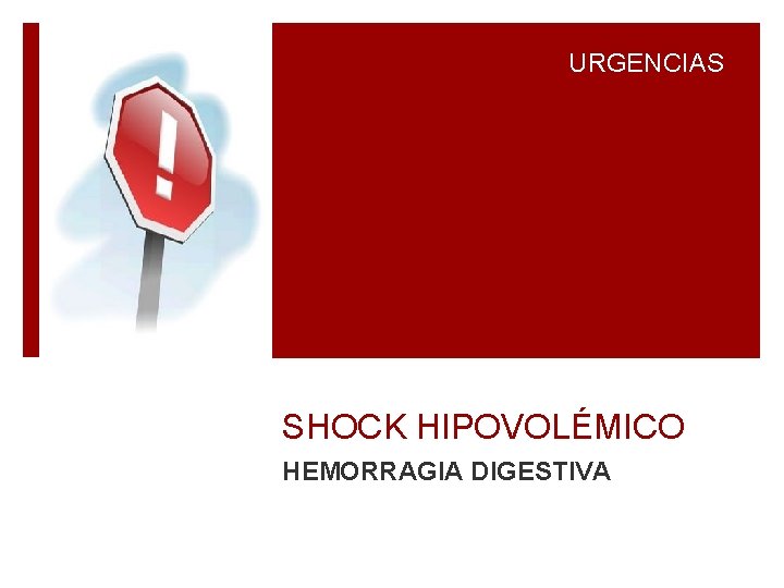 URGENCIAS SHOCK HIPOVOLÉMICO HEMORRAGIA DIGESTIVA 