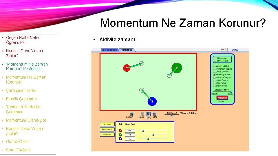 8 Momentum Ne Zaman Korunur? • Geçen Hafta Neler Öğrendik? • Hangisi Daha Yukarı