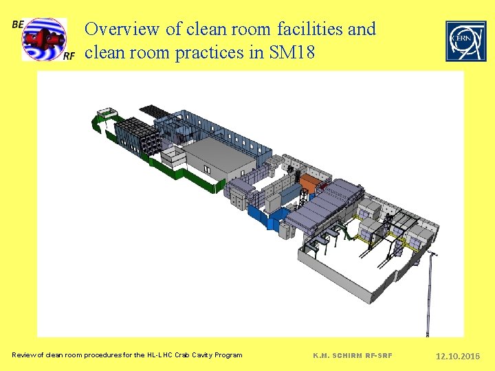 Overview of clean room facilities and clean room practices in SM 18 Review of