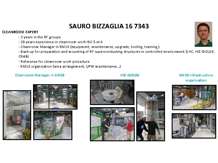 SAURO BIZZAGLIA 16 7343 CLEANROOM EXPERT - 2 years in the RF groupe -