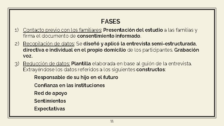 FASES 1) Contacto previo con los familiares: Presentación del estudio a las familias y