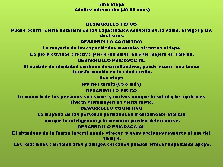 7 ma etapa Adultez intermedia (40 -65 años) DESARROLLO FISICO Puede ocurrir cierto deterioro