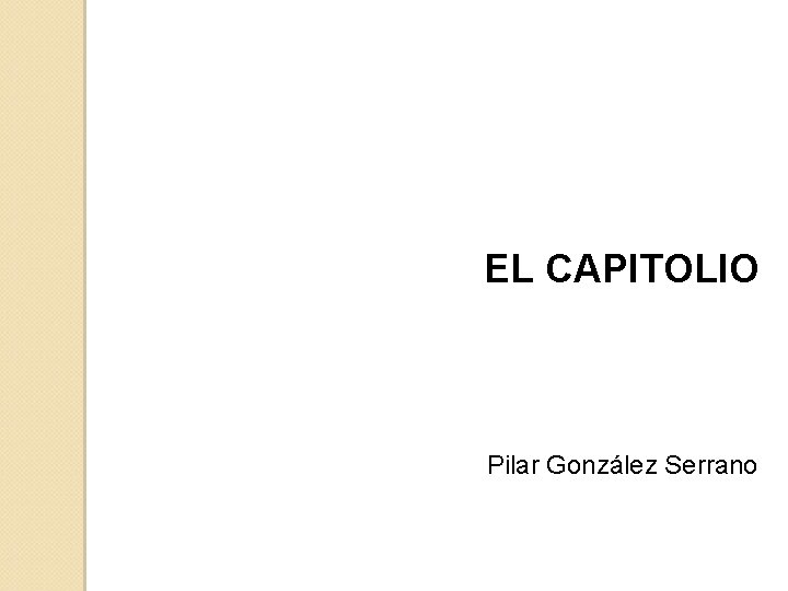 EL CAPITOLIO Pilar González Serrano 