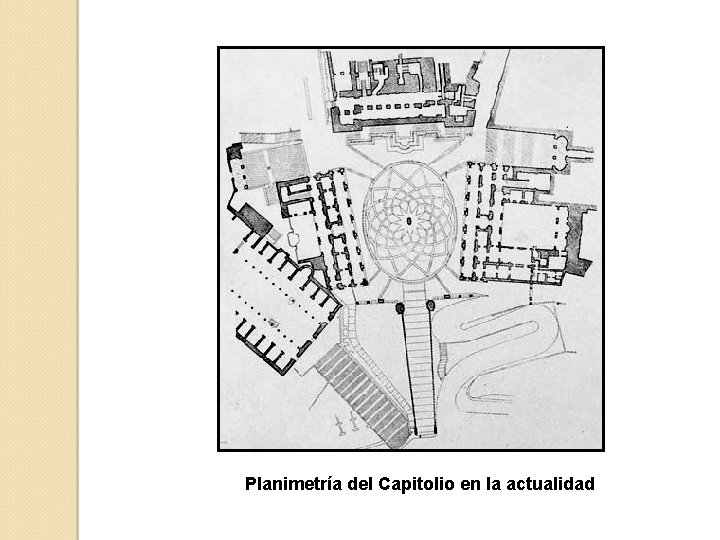 Planimetría del Capitolio en la actualidad 